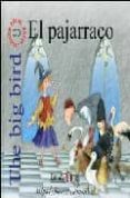 el pajarraco = the big bird (incluye audio-cd) (ed. bilingüe espa ñol-ingles)-miguel jimenez hernandez-9788493464615 el pajarraco = the big bird (incluye audio-cd) (ed. bilingüe espa ñol-ingles)-miguel jimenez hernandez-9788493464615