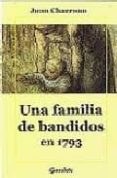 una familia de bandidos en 1793-juan charruau-9788493678715 una familia de bandidos en 1793-juan charruau-9788493678715