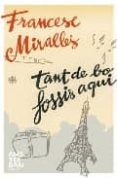 tant de bo fossis aqui-francesc miralles-9788493687915 tant de bo fossis aqui-francesc miralles-9788493687915