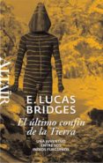 el ultimo confin de la tierra: una juventud entre los fueguinos-e. lucas bridges-9788493755515 el ultimo confin de la tierra: una juventud entre los fueguinos-e. lucas bridges-9788493755515