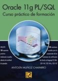 oracle 11g pl/sql. curso practico de formacion-antolin muñoz chaparro-9788493945015 oracle 11g pl/sql. curso practico de formacion-antolin muñoz chaparro-9788493945015