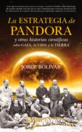 la estrategia de pandora y otras historias cientificas sobre gaia , la vida y la tierra-jorge bolivar-9788494155215 la estrategia de pandora y otras historias cientificas sobre gaia , la vida y la tierra-jorge bolivar-9788494155215