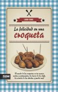 la felicidad en una croqueta-laura conde-9788494240515 la felicidad en una croqueta-laura conde-9788494240515