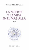 la muerte y la vida en el mas alla-omraam mikhael aivanhov-9788494286315 la muerte y la vida en el mas alla-omraam mikhael aivanhov-9788494286315