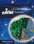 jara y el tridio del bosque tenebroso-adriana garcia-9788494308215 jara y el tridio del bosque tenebroso-adriana garcia-9788494308215