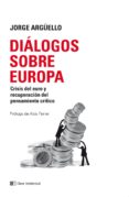 dialogos sobre europa-jorge arguello-9788494343315 dialogos sobre europa-jorge arguello-9788494343315