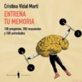 entrena tu memoria: 100 preguntas, 100 respuestas y 100 actividades-cristina vidal marti-9788494419515 entrena tu memoria: 100 preguntas, 100 respuestas y 100 actividades-cristina vidal marti-9788494419515