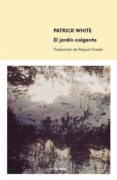 el jardin colgante-patrick white-9788494434815 el jardin colgante-patrick white-9788494434815