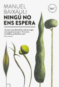 ningu no ens espera-manuel baixauli mateu-9788494440915 ningu no ens espera-manuel baixauli mateu-9788494440915