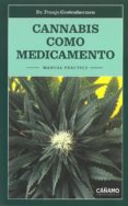 cannabis como medicamento: manual practico-franjo grotenhermen-9788494532115 cannabis como medicamento: manual practico-franjo grotenhermen-9788494532115