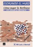 escalando el muro-luis j. bernal-9788494561115 escalando el muro luis j. bernal 9788494561115