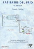 las bases del frío. de la teoría a la práctica 2018 (6ª ed.)-francis cabeza-9788494891915 las bases del frío. de la teoría a la práctica 2018 (6ª ed.)-francis cabeza-9788494891915