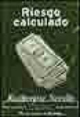 riesgo calculado-katherine neville-9788495501615 riesgo calculado-katherine neville-9788495501615