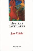 huellas dactilares-jose viñals-9788495580115 huellas dactilares-jose viñals-9788495580115