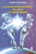 la filosofia esoterica del sexo y el matrimonio-dion fortune-9788495593115 la filosofia esoterica del sexo y el matrimonio-dion fortune-9788495593115