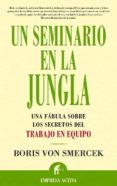 un seminario en la jungla: una fabula sobre los secretos del trab ajo en equipo-boris von smercek-9788495787415 un seminario en la jungla: una fabula sobre los secretos del trab ajo en equipo-boris von smercek-9788495787415