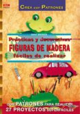 practicas y decorativas figuras de madera-ingrid moras-9788496365315 practicas y decorativas figuras de madera-ingrid moras-9788496365315
