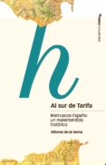 al sur de tarifa: marruecos-españa: un mal entendido historico-alfonso de la serna-9788496467415 al sur de tarifa: marruecos-españa: un mal entendido historico-alfonso de la serna-9788496467415