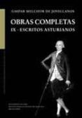 obras completas (t. ix): escritos asturianos-gaspar melchor de jovellanos-9788496476615 obras completas (t. ix): escritos asturianos-gaspar melchor de jovellanos-9788496476615