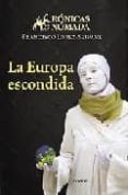 la europa escondida-francisco lopez-seivane-9788496511415 la europa escondida-francisco lopez-seivane-9788496511415