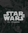 star wars: el legado-stephen sansweet-9788496650015 star wars: el legado-stephen sansweet-9788496650015
