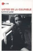 usted es la culpable-lorenzo lunar-9788496710115 usted es la culpable-lorenzo lunar-9788496710115