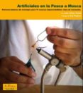 artificiales en la pesca a mosca: patrones basicos de montajes pa ra 14 moscas imprescindibles: guia de iniciacion-luis villas tome-9788496899315 artificiales en la pesca a mosca: patrones basicos de montajes pa ra 14 moscas imprescindibles: guia de iniciacion-luis villas tome-9788496899315
