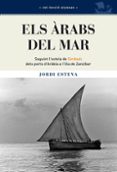 els arabs del mar-jordi esteva-9788496905115 els arabs del mar-jordi esteva-9788496905115
