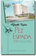 pez espada (premio ciudad de salamanca de novela 2010)-alfredo tajan-9788496964815 pez espada (premio ciudad de salamanca de novela 2010)-alfredo tajan-9788496964815