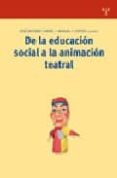 de la educacion social a la animacion teatral-jose antonio caride-manuel f. vieites-9788497042215 de la educacion social a la animacion teatral-jose antonio caride-manuel f. vieites-9788497042215