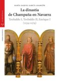 la dinastia de champaña en navarra. teobaldo i, teobaldo ii, enri que i (1234-1274)-maria raquel garcia arancon-9788497044615 la dinastia de champaña en navarra. teobaldo i, teobaldo ii, enri que i (1234-1274)-maria raquel garcia arancon-9788497044615