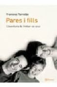 pares i fills: l aventura de trobar-se avui-francesc torralba-9788497081115 pares i fills: l aventura de trobar-se avui-francesc torralba-9788497081115
