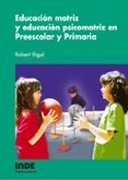 educacion motriz y educacion psicomotriz en preescolar y primaria-robert rigal-9788497290715 educacion motriz y educacion psicomotriz en preescolar y primaria-robert rigal-9788497290715