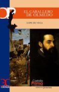 el caballero de olmedo (ebook)-felix lope de vega carpio-9788497405515 el caballero de olmedo (ebook)-felix lope de vega carpio-9788497405515