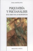 psiquiatria y psicoanalisis en el marco de las neurociencias-angel martinez pina-9788497428415 psiquiatria y psicoanalisis en el marco de las neurociencias-angel martinez pina-9788497428415