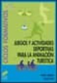 juegos y actividades deportivas para la animacion turistica (cicl os formativos fp grado superior)-xavier puertas-sivlia font-9788497560115 juegos y actividades deportivas para la animacion turistica (cicl os formativos fp grado superior) xavier puertas sivlia font 9788497560115