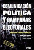 comunicacion politica y campañas electorales: estrategias en elec ciones presidenciales-9788497841115 comunicacion politica y campañas electorales: estrategias en elec ciones presidenciales-9788497841115