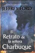 el retrato de la señora charbuque-jeffrey ford-9788498005615 el retrato de la señora charbuque-jeffrey ford-9788498005615