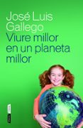 viure millor en un planeta millor-jose luis gallego-9788498092615 viure millor en un planeta millor-jose luis gallego-9788498092615