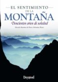 el sentimiento de la montaña: doscientos años de soledad (2ª ed)-eduardo martinez de pison-sebastian alvaro lomba-9788498292015 el sentimiento de la montaña: doscientos años de soledad (2ª ed)-eduardo martinez de pison-sebastian alvaro lomba-9788498292015