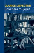 solo para mujeres-clarice lispector-9788498415315 solo para mujeres-clarice lispector-9788498415315