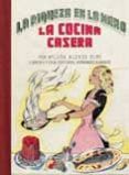 la cocina casera. la riqueza en la mano-maria luisa alonso duro-9788498622515 la cocina casera. la riqueza en la mano-maria luisa alonso duro-9788498622515