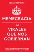 memecracia. los virales que nos gobiernan-delia rodriguez marin-9788498752915 memecracia. los virales que nos gobiernan-delia rodriguez marin-9788498752915