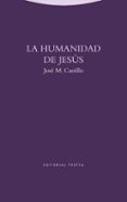 la humanidad de jesús-jose maria castillo-9788498796315 la humanidad de jesús-jose maria castillo-9788498796315