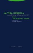 la vida cosmica: escritos del tiempo de la guerra (1916-1917)-pierre teilhard de chardin-9788498797015 la vida cosmica: escritos del tiempo de la guerra (1916-1917)-pierre teilhard de chardin-9788498797015