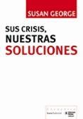 sus crisis, nuestras soluciones (3ª ed)-susan george-9788498882315 sus crisis, nuestras soluciones (3ª ed)-susan george-9788498882315