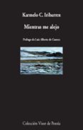 mientras me alejo-karmelo c. iribarren-9788498953015 mientras me alejo-karmelo c. iribarren-9788498953015