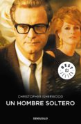 un hombre soltero-christopher isherwood-9788499086415 un hombre soltero-christopher isherwood-9788499086415