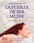 la fuerza de ser mujer: el poder de eva-manuela dunn maschetti-9788499173115 la fuerza de ser mujer: el poder de eva-manuela dunn maschetti-9788499173115