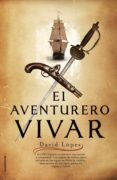 el aventurero vivar (ebook)-david lopez-9788499186115 el aventurero vivar (ebook)-david lopez-9788499186115